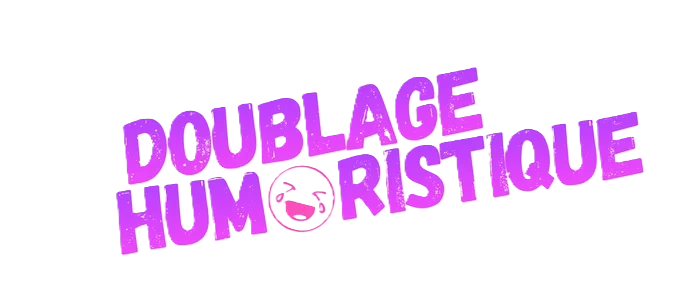 Doublage Humoristique